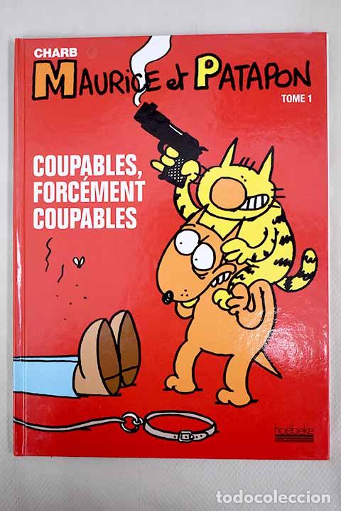 B&uuml;cher: Maurice et Patapon, tomo I: Coupables, forc&eacute;met coupables.- Charb