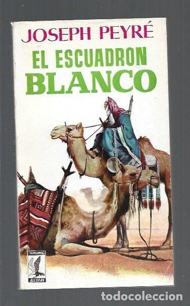Libros: ESCUADRON BLANCO - EL - PEYRE, JOSEPH - Foto 1