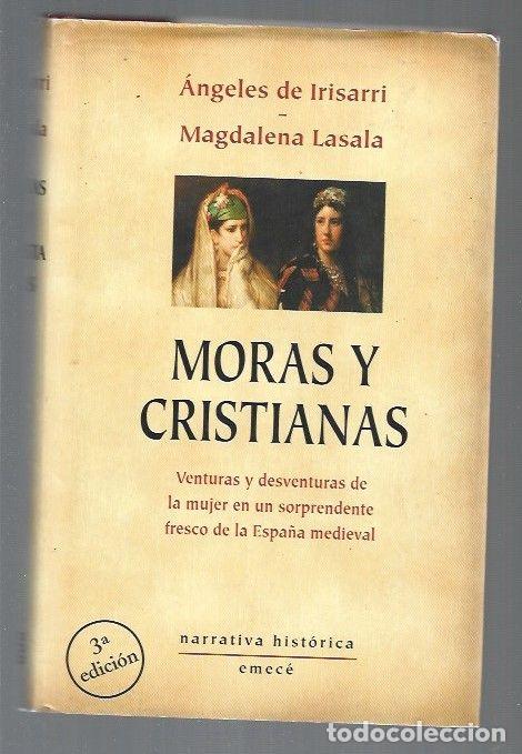 Libros: MORAS Y CRISTIANAS - IRISARRI, ANGELES DE Y MAGDALENA LASALA - Foto 1