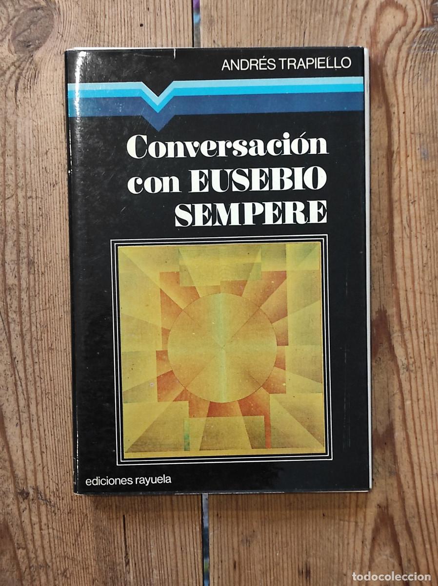 Libros: Conversaci&oacute;n con Eusebio Sempere - Trapiello, Andr&eacute;s - Foto 1