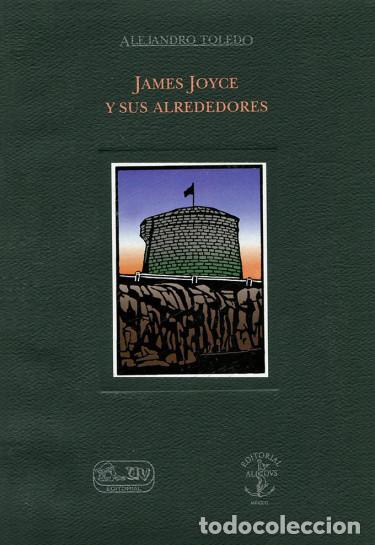 Libros: JAMES JOYCE Y SUS ALREDEDORES - Toledo,Alejandro - Foto 1