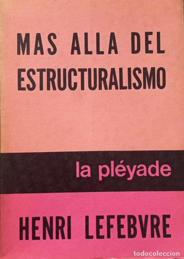 Libros: M&aacute;s all&aacute; del estructuralismo - Henry Lefebvre - Foto 1