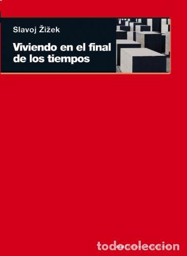 Libros: Viviendo en el final de los tiempos - Slavoj Zizek - Foto 1