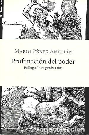 Libros: Profanaci&oacute;n Del Poder - P&eacute;rez Antol&iacute;n, Mario - Foto 1