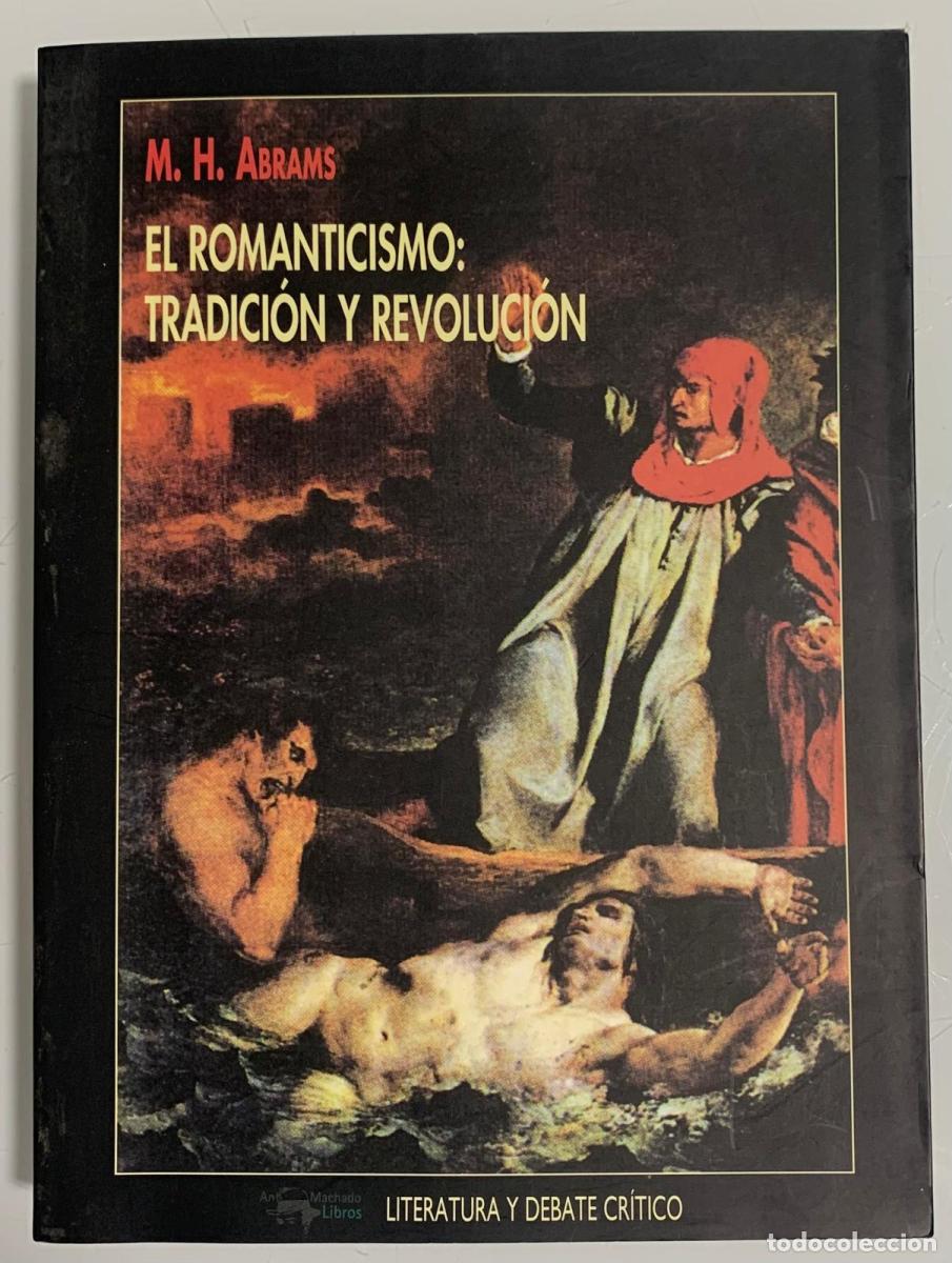 Libros: EL ROMANTICISMO: TRADICI&Oacute;N Y REVOLUCI&Oacute;N - M. H. Abrams - Foto 1