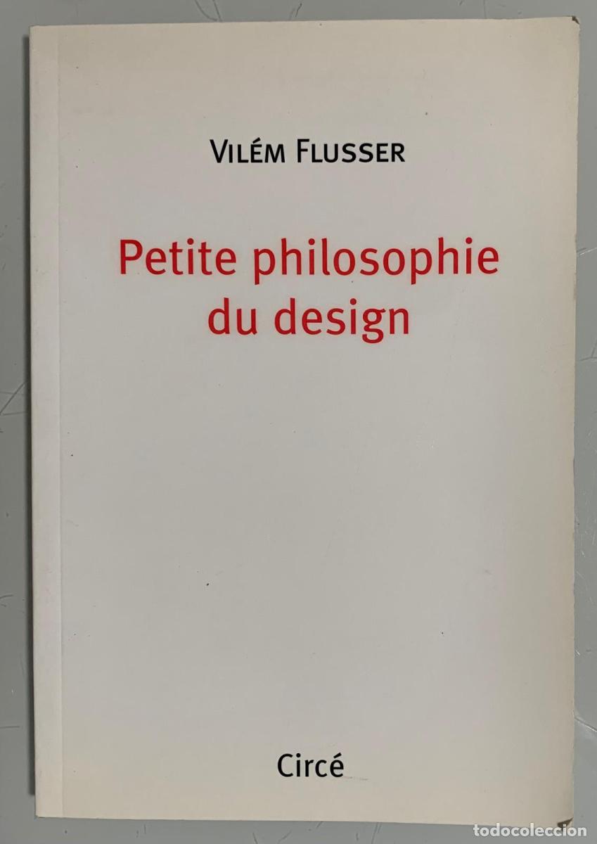 Libros: PETITE PHILOSOPHIE DU DESIGN - Vil&eacute;m Flusser - Foto 1