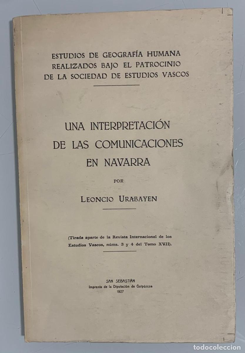 Libros: UNA INTERPRETACI&Oacute;N DE LAS COMUNICACIONES EN NAVARRA - Leoncio Urabayen - Foto 1