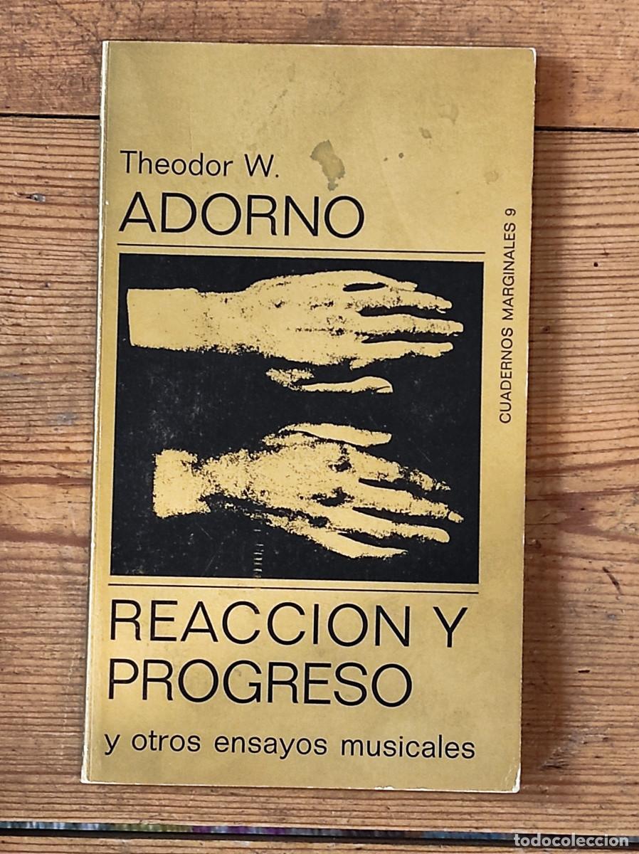 Libros: REACCI&Oacute;N Y PROGRESO y otros ensayos musicales - Adorno, Theodore W.