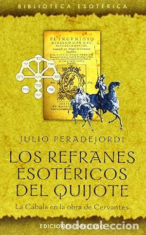 Libros: Los refranes esot&eacute;ricos del quijote - Julio Peradejordi - Foto 1