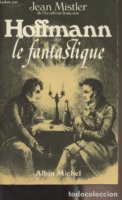 Libros: Hoffman Le Fantastique - Jean Mistler - Foto 1