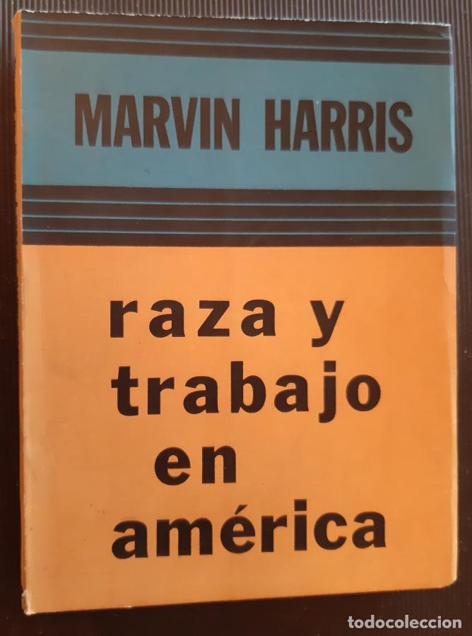 Libros: RAZA Y TRABAJO EN aM&Eacute;RICA - Marvin Harris - Foto 1