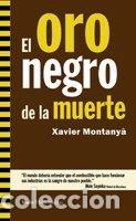 Libros: EL ORO NEGRO DE LA MUERTE - Xavier Montany&agrave; - Foto 1