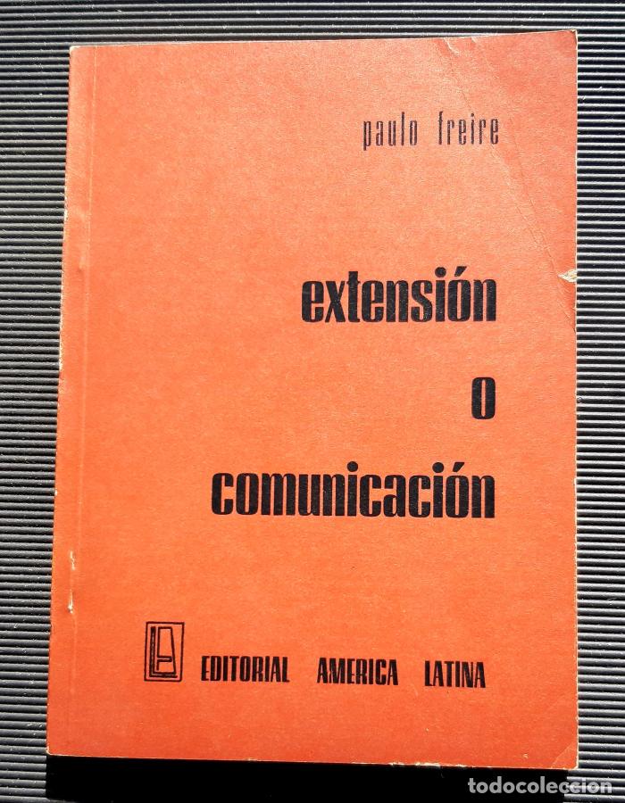 Libros: EXTENSI&Oacute;N O COMUNICACI&Oacute;N - Paulo Freire - Foto 1