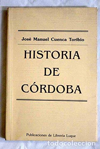 Libros: HISTORIA DE C&Ograve;RDOBA - Jos&eacute; Manuel Cuenca Toribio - Foto 1