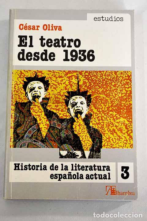 Libros: EL TEATRO DESDE 1936 - Cesar Oliva - Foto 1