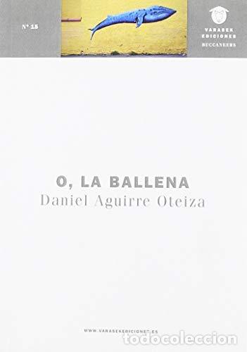 Libros: O, La Ballena - Daniel Aguirre Oteiza - Foto 1