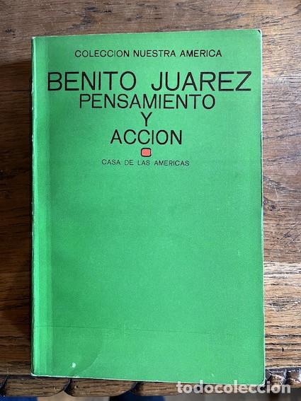 Libros: PENSAMIENTO Y ACCI&Oacute;N - Benito Ju&aacute;rez - Foto 1