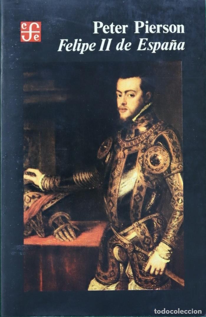 Libros: Felipe II de Espa&ntilde;a - Pierson, Peter - Foto 1