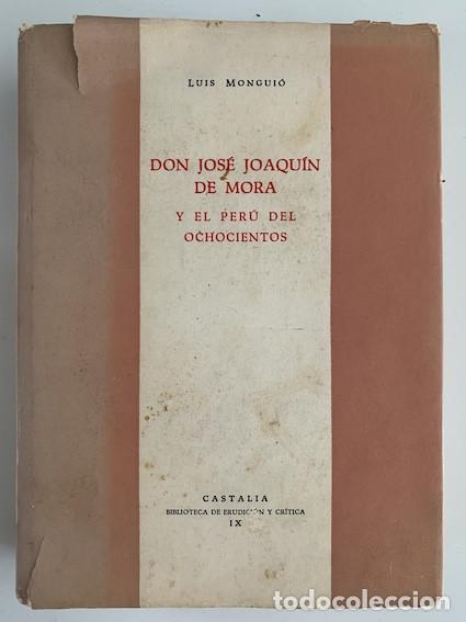 Libros: DON JOS&Eacute; JOAQU&Iacute;N DE MORA Y EL PER&Uacute; DEL OCHOCIENTOS - Luis Mongui&oacute; - Foto 1