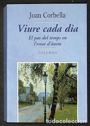 Libros: Viure cada dia. El pas del temps en lestat d&agrave;nim - Joan Corbella Roig - Foto 1