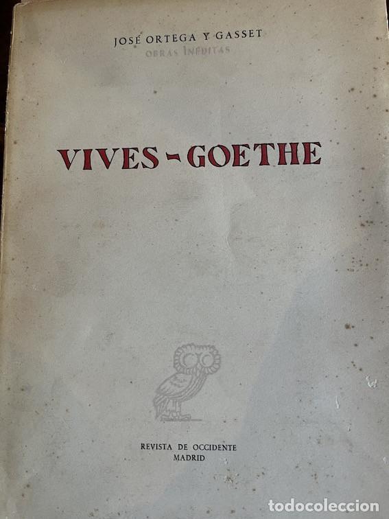 Libros: VIVES-GOETHE - Jos&eacute; Ortega y Gasset - Foto 1