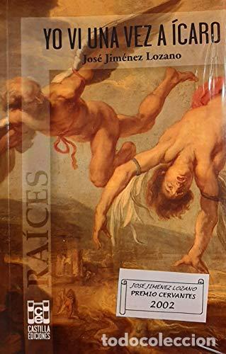 Libros: YO V&Iacute; UNA VEZ A &Iacute;CARO - Jos&eacute; Jim&eacute;nez Lozano - Foto 1