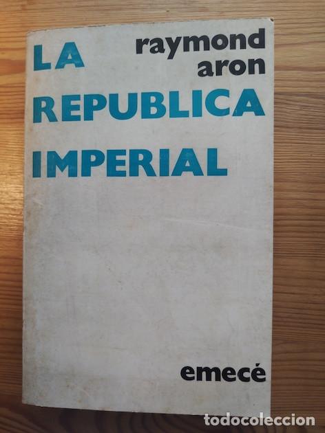 Libros: LA REPUBLICA IMPERIAL - Raymond Aron - Foto 1