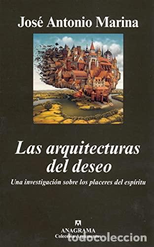 Libros: LAS ARQUITECTURAS DEL DESEO - Jos&eacute; Antonio Marina - Foto 1
