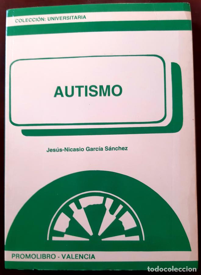 Libros: AUTISMO - Jes&uacute;s-Nicasio Garc&iacute;a S&aacute;nchez - Foto 1