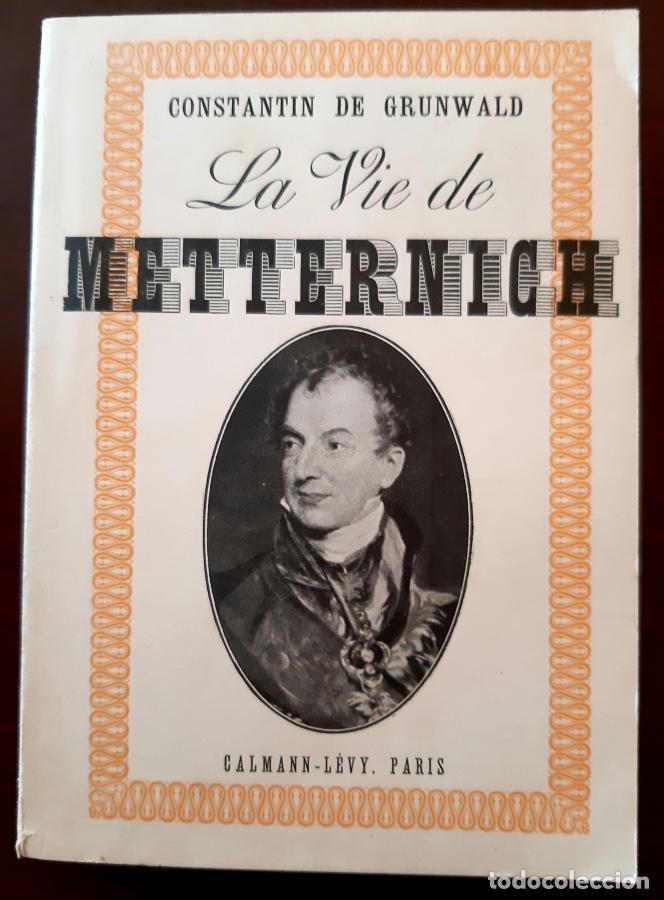 Libros: LA VIE DE METTERNICH - Constantin de Grunwald - Foto 1