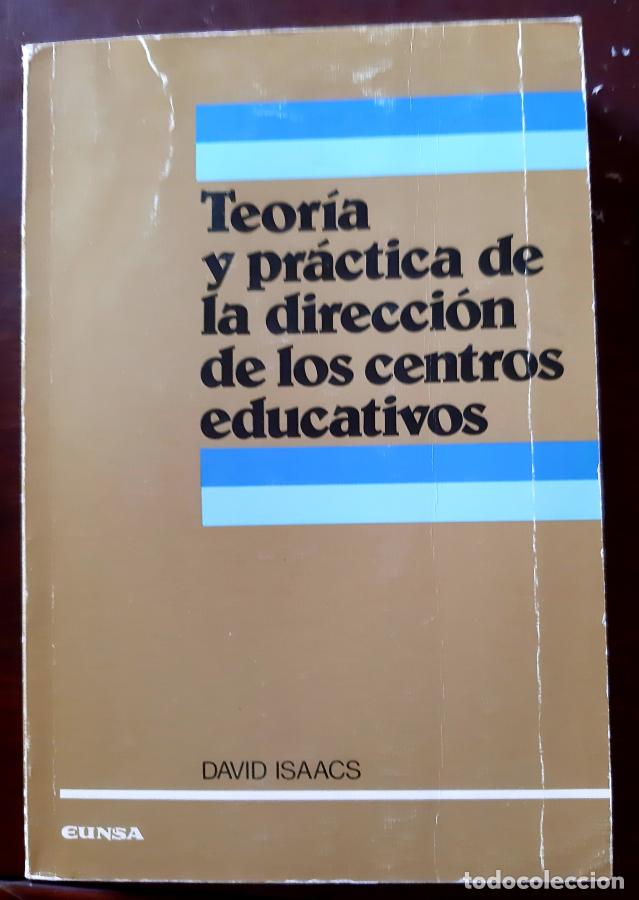 Libros: TEOR&Iacute;A Y PR&Aacute;CTICA DE LA DIRECCI&Oacute;N DE LOS CENTROS EDUCATIVOS - David Isaacs - Foto 1