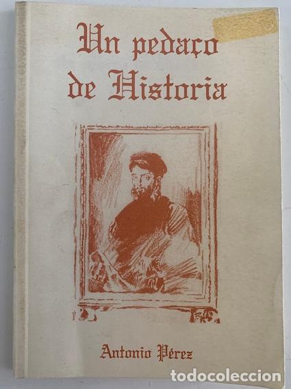 Libros: UN PEDA&Ccedil;O DE HISTORIA - Antonio P&eacute;rez - Foto 1