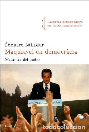 Libros: Maquiavel en democr&agrave;cia mec&aacute;mica del poder - Balladur, &Eacute;douard - Foto 1