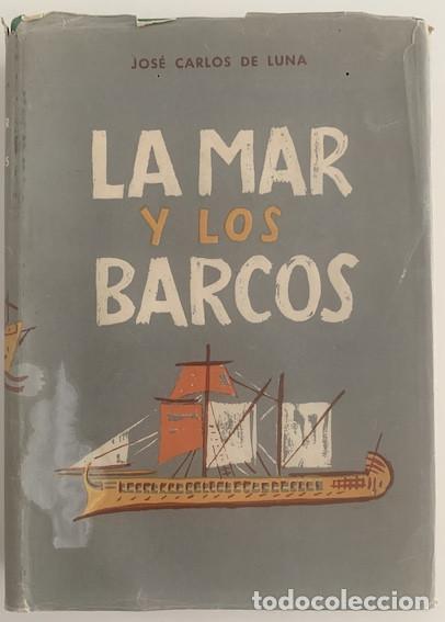 Libros: LA MAR Y LOS BARCOS - Jos&eacute; Carlos de Luna - Foto 1