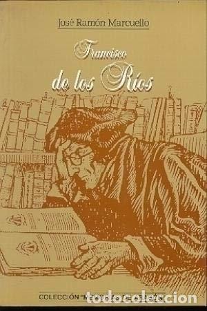 Libros: FRANCISCO DE LOS R&Iacute;OS - Jos&eacute; Ram&oacute;n Marcuello - Foto 1