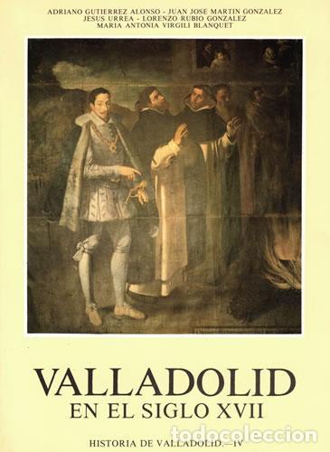 Libros: VALLADOLID EN EL SIGLO XVII - VV.AA - Foto 1