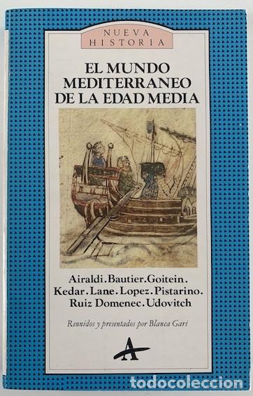 Libros: EL MUNDO MEDITERRANEO DE LA EDAD MEDIA. - Reunidos y presentados por Blanca Gari