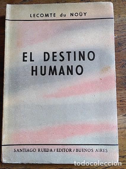 Libros: EL DESTINO HUMANO - Lecomte du Roy - Foto 1
