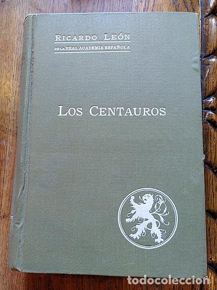 Libros: LOS CENTAUROS. Tomo VII de Obras Completas. - Ricardo Le&oacute;n - Foto 1