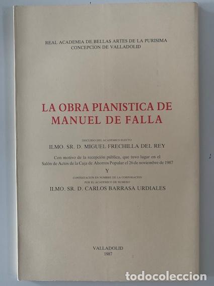 Libri di seconda mano: LA OBRA PIANISTICA DE MANUEL DE FALLA - MIGUEL FRECHILLA DEL REY (Discurso Acad&eacute;mico)