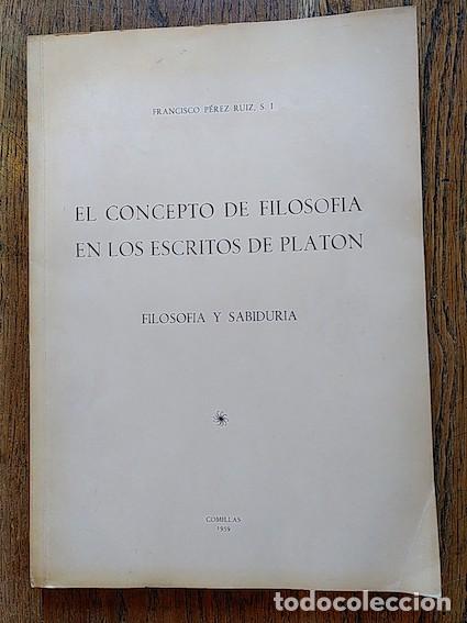 Libros: EL CONCEPTO DE LA FILOSOF&Iacute;A EN LOS ESCRITOS DE PLAT&Oacute;N. Filosof&iacute;a y sabidur&iacute;a - Francisco P&eacute;rez Ruiz