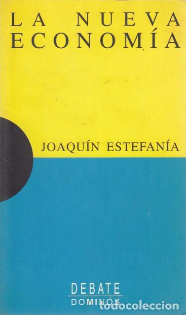 Libros: LA NUEVA ECONOMIA - ESTEFAN&Iacute;A, JOAQU&Iacute;N - Foto 1