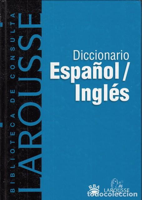 Libros: DICCIONARIO ESPA&Ntilde;OL-INGL&Eacute;S. LAROUSSE - RBA, LAROUSSE - Foto 1
