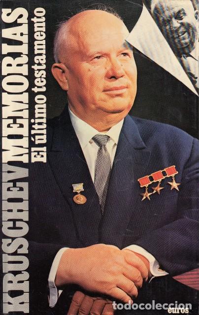 Libros: MEMORIAS. EL &Uacute;LTIMO TESTAMENTO - KRUSCHEV, NIKITA - Foto 1