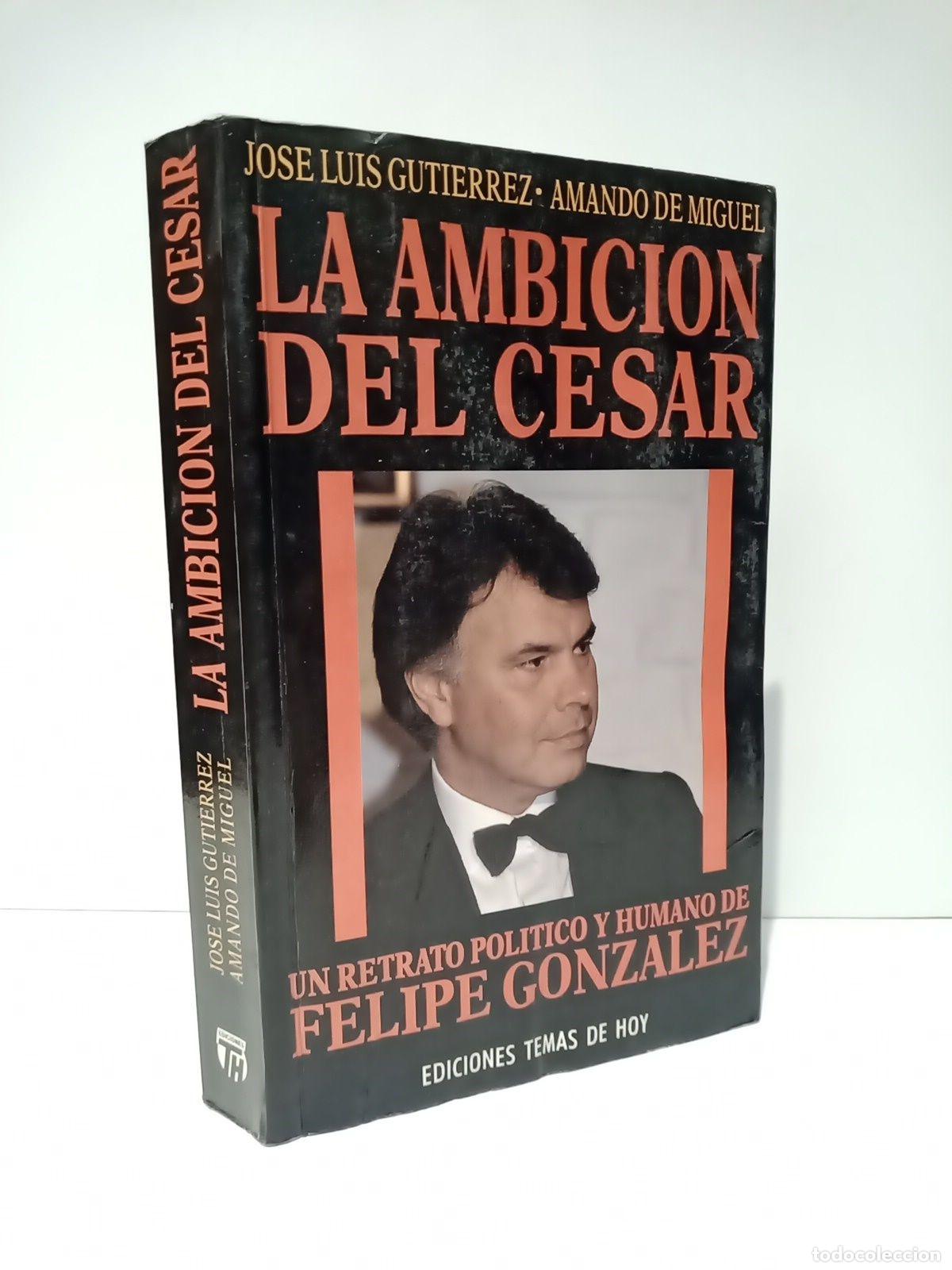 Libros: GUTIERREZ, Jos&eacute; Luis y Amando de Miguel - La ambici&oacute;n del C&eacute;sar - Foto 1