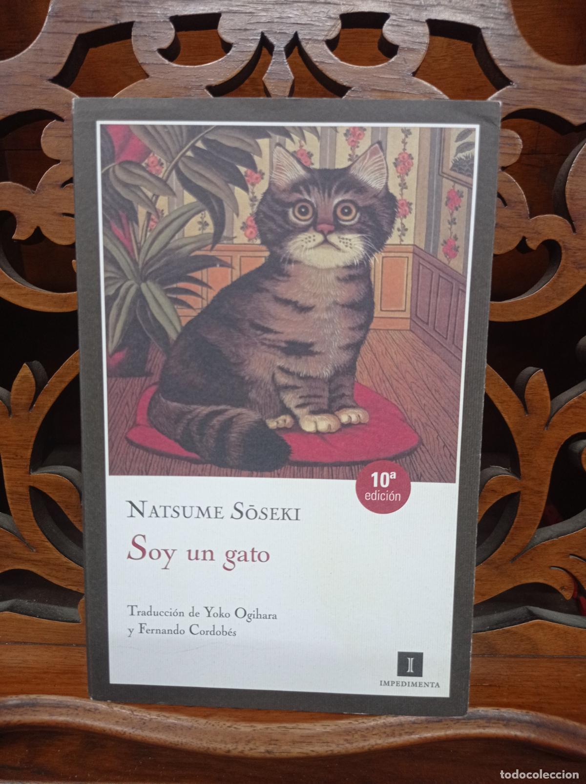 Libros: SOY UN GATO, NATSUME SOSEKI. IMPEDIMENTA 2010. IMPECABLE - Foto 1
