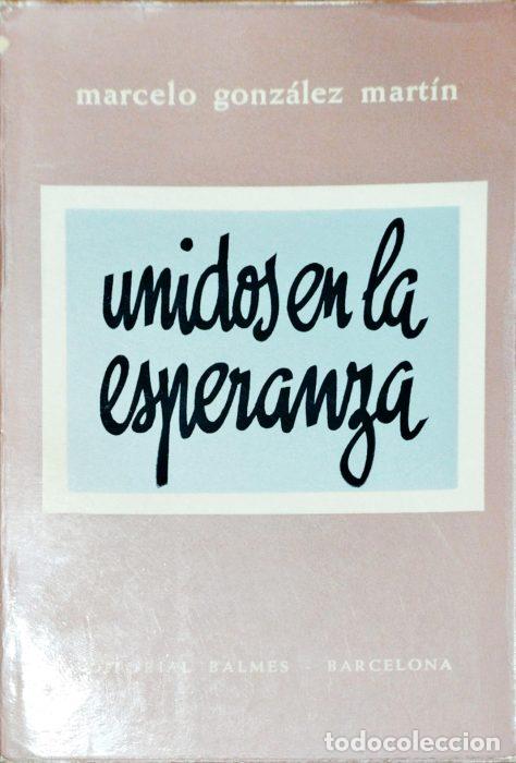 Libros: Unidos en la esperanza - GONZ&Aacute;LEZ MART&Iacute;N, MARCELO - Foto 1