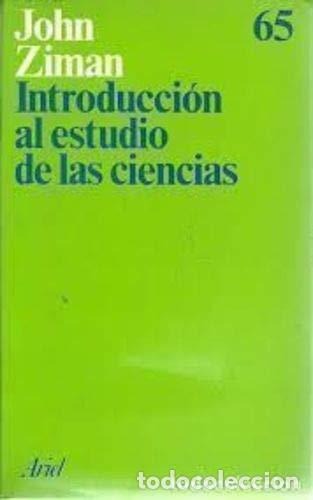 Libros: INTRODUCCI&Oacute;N AL ESTUDIO DE LAS CIENCIAS - John Ziman - Foto 1