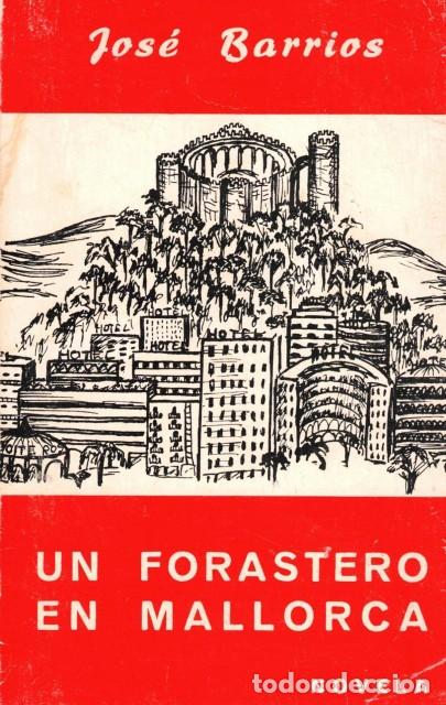 Libros: UN FORASTERO EN MALLORCA - BARRIOS, JOSE - Foto 1