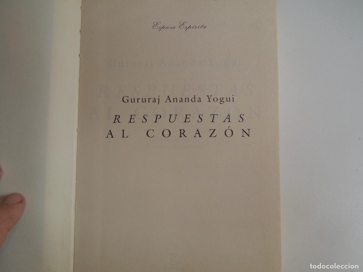 Libros: RESPUESTAS AL CORAZON -GURURAJ Ananda Yogui - ESPASA ESPIRITU 1996 - Foto 4